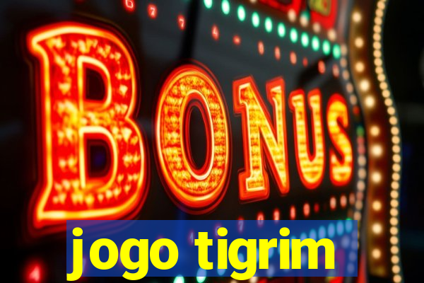 jogo tigrim